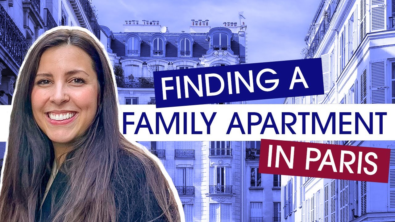 Paris Apartment Hunting | Finding Our Family Home in France