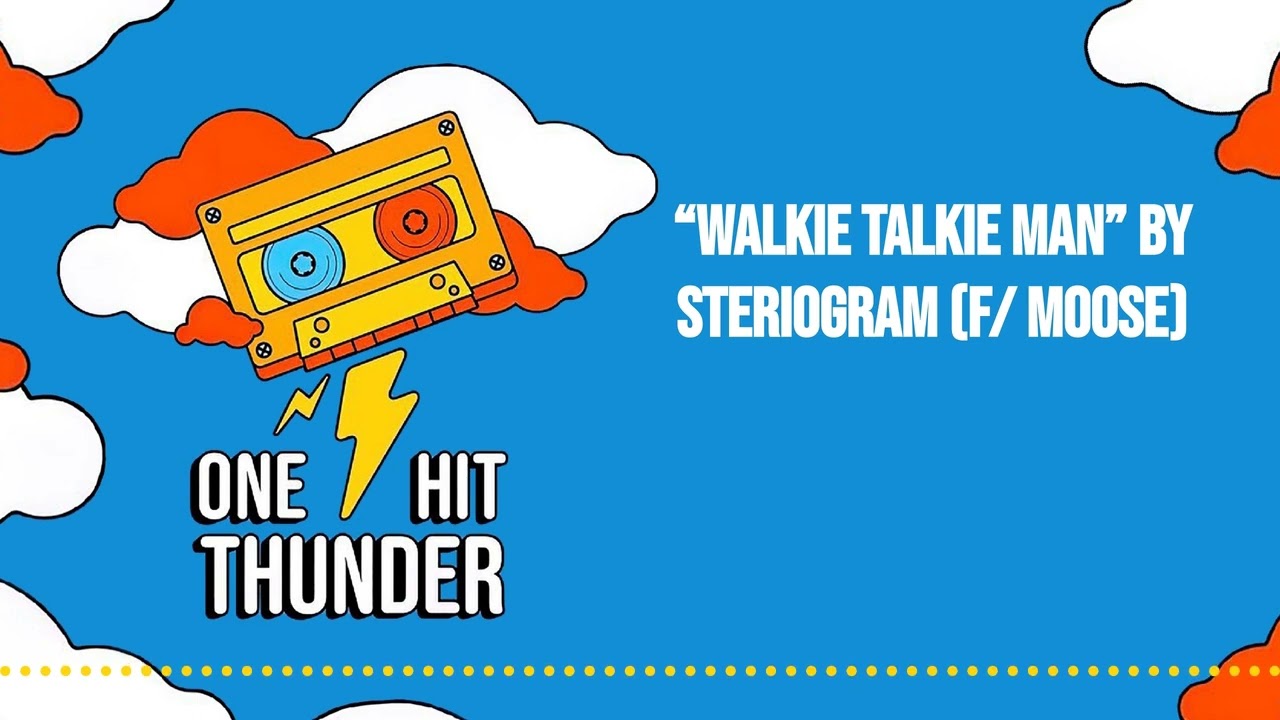 “Walkie Talkie Man” by Steriogram (f/ Moose) | One Hit Thunder [AUDIO]