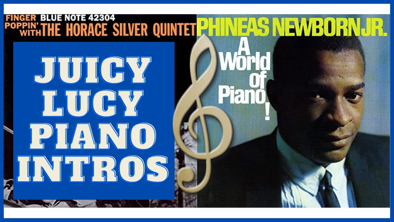 Jazz Piano Intro: Juicy Lucy --- Horace Silver vs Phineas Newborn Jr. (Transcription & Analysis)