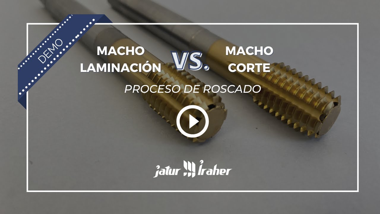 Proceso de Roscado - Macho Laminación VS  Macho Corte