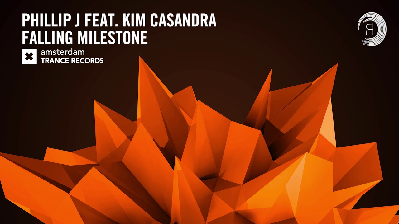Phillip J feat. Kim Casandra - Falling Milestone (Extended Mix) Amsterdam Trance