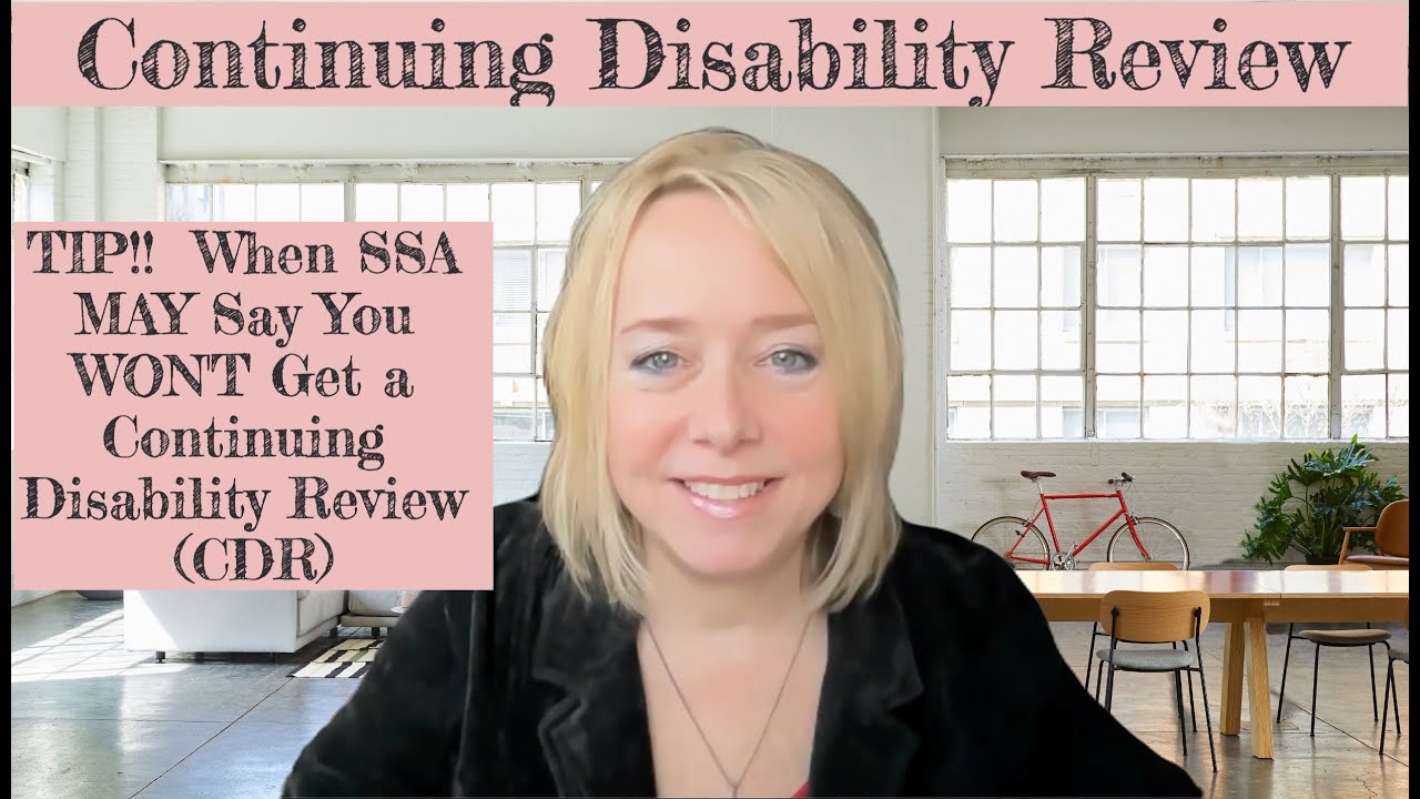 TIP!!  When SSA MAY Say You WON'T Get a Continuing Disability Review (CDR)