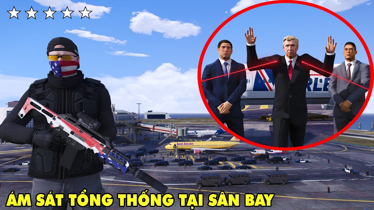 SÁT THỦ 007  Thực Hiện Nhiệm Vụ Siêu Nguy Hiểm Ám Sát Tổng Thống Trong Sân Bay Lớn Nhất Trong GTA 5