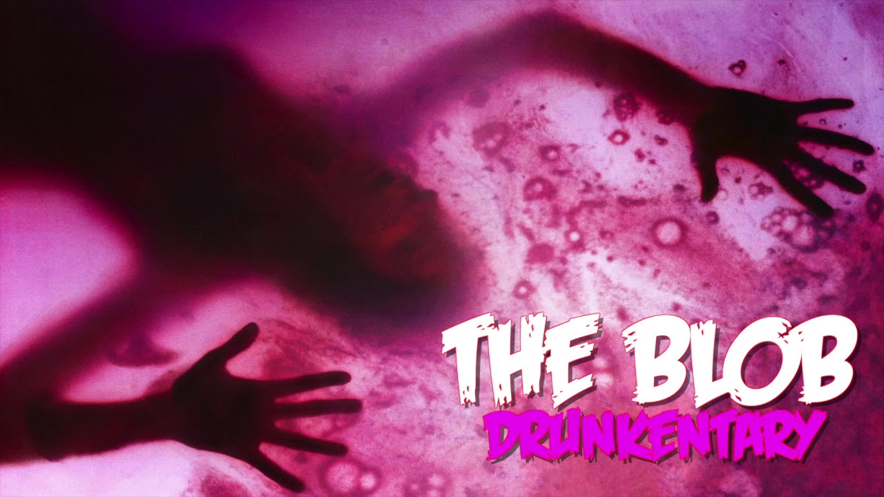 The Blob 1988 - Drunkentary