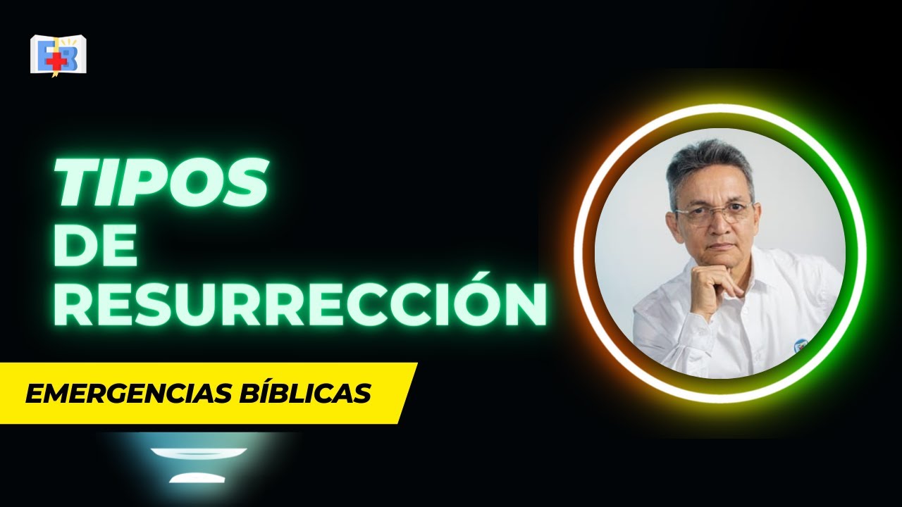 Tipos de Resurrección | Emergencias Bíblicas | Del Maestro para Los Maestros