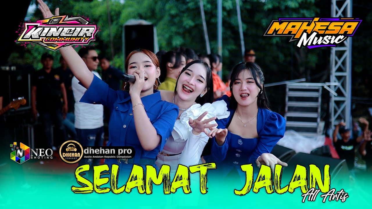 SELAMAT JALAN - All Artis - MAHESA MUSIC - DHEHAN Pro Audio - KINCIR Community 2025