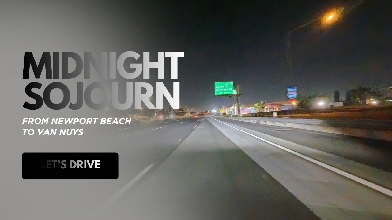 Midnight Sojourn: From Newport Beach to Van Nuys on 73 & 405 🚀🌙