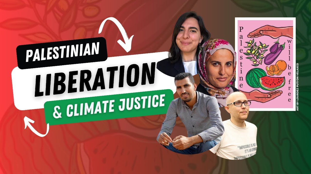 Palestinian Liberation and Climate Justice: Imagining a Palestine without Occupation