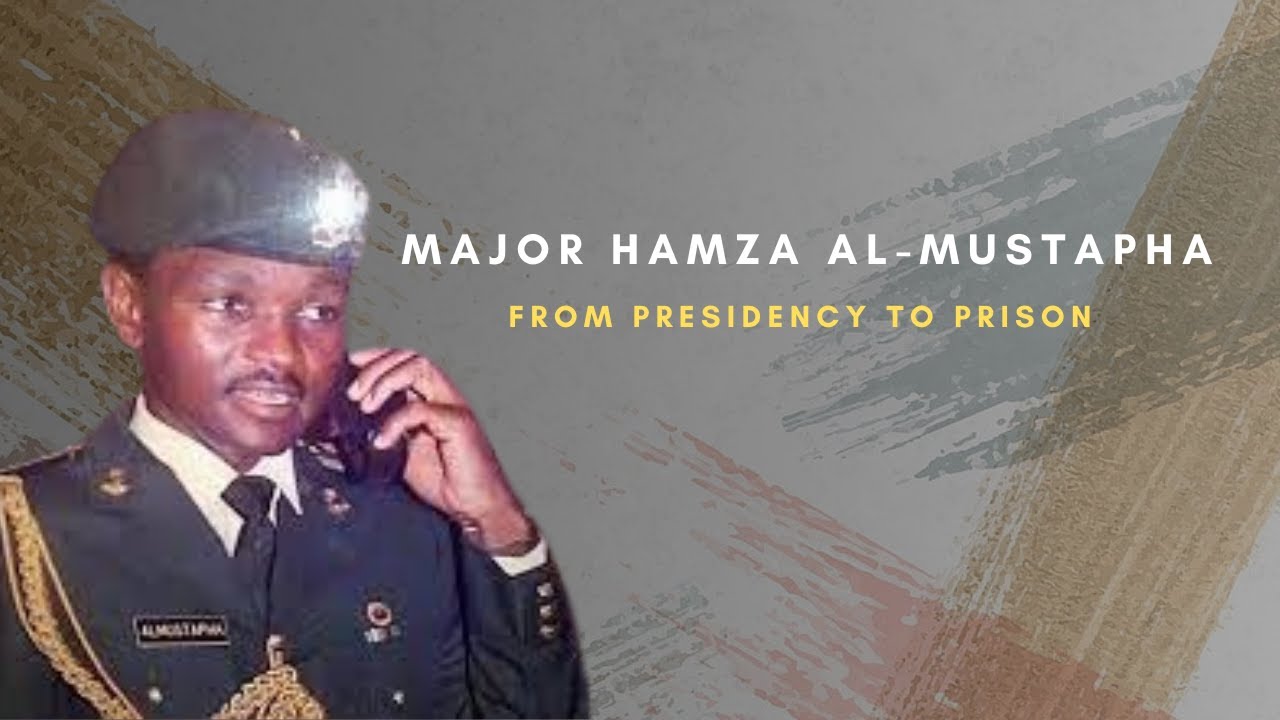 Presidency to Prison: Major Hamza Al- Mustapha