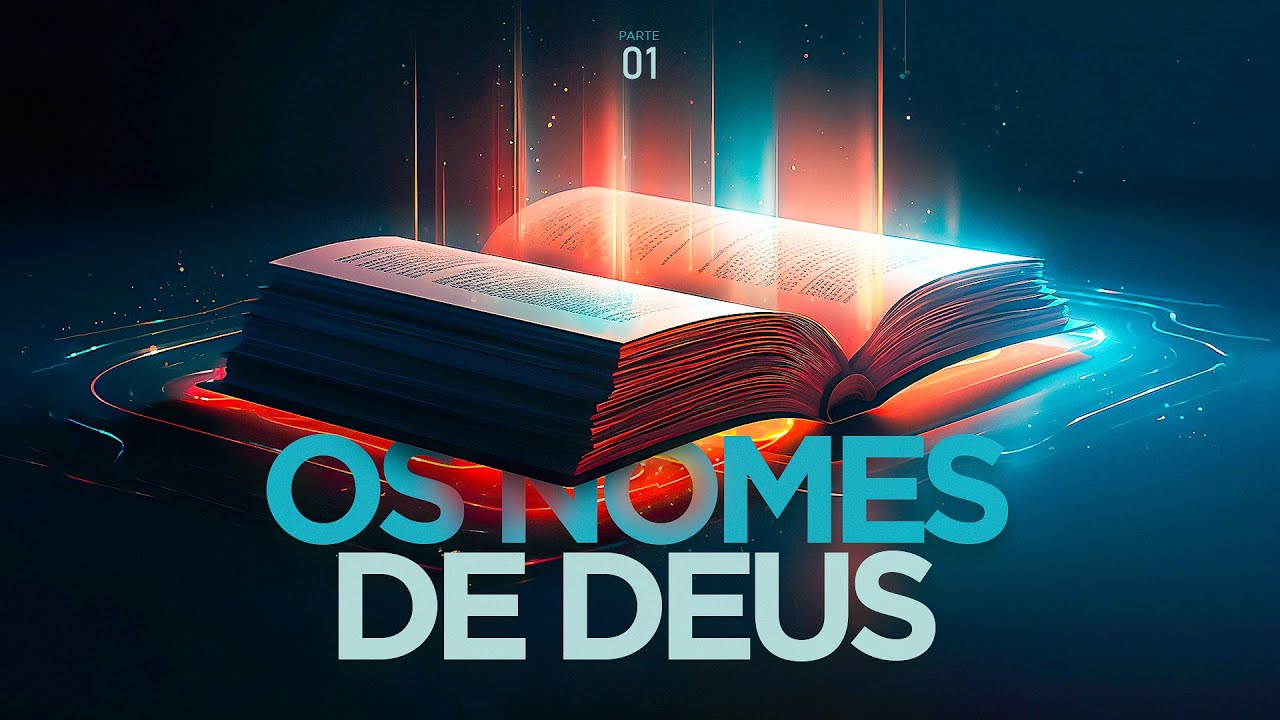 SÉRIE OS NOMES DE DEUS | Parte 1 | Elohim - El Elyon - El Shaddai - Jeová Jireh