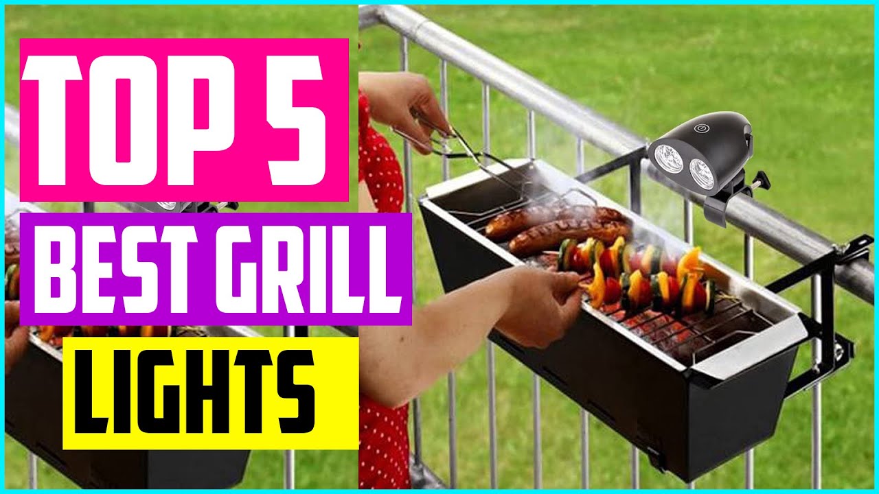 Best Grill Lights  - Top-rated 5 Grill Lights.