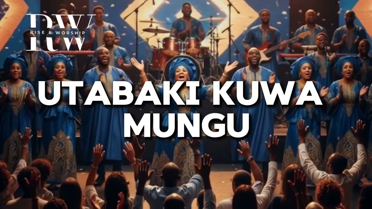 UTABAKI KUWA MUNGU | Official Swahili Worship | RISE AND WORSHIP TZ