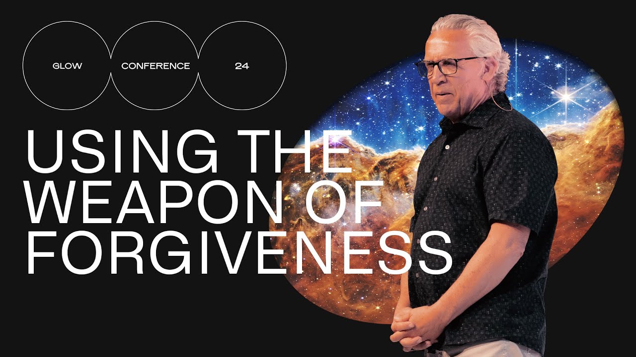 Using The Weapon of Forgiveness | Bill Johnson | Glow Conference 2024