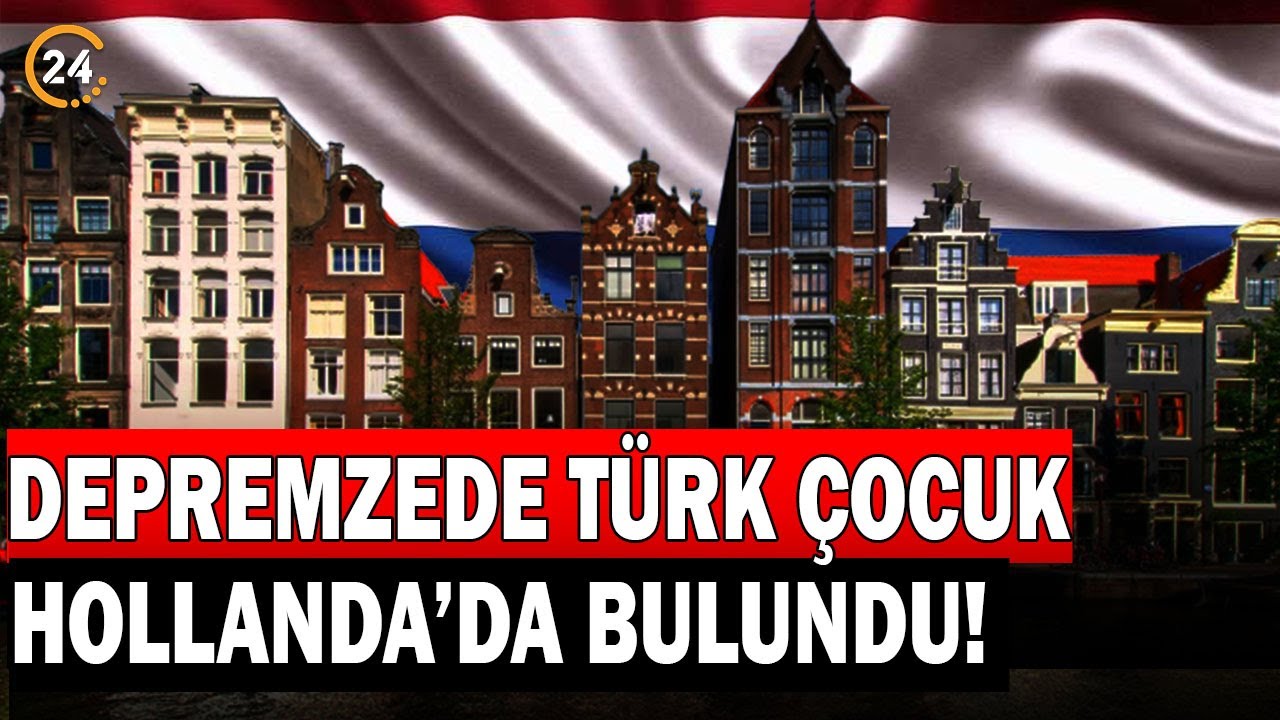 5 Yaşındaki Depremzede Türk Çocuk Hollanda’da Ortaya Çıktı!