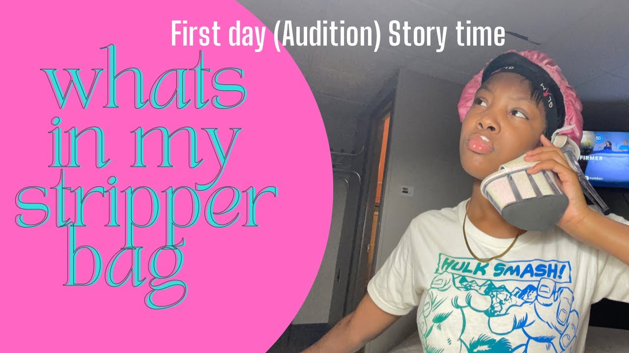 Stripper audition Storytime + What&rsquo;s in my bag