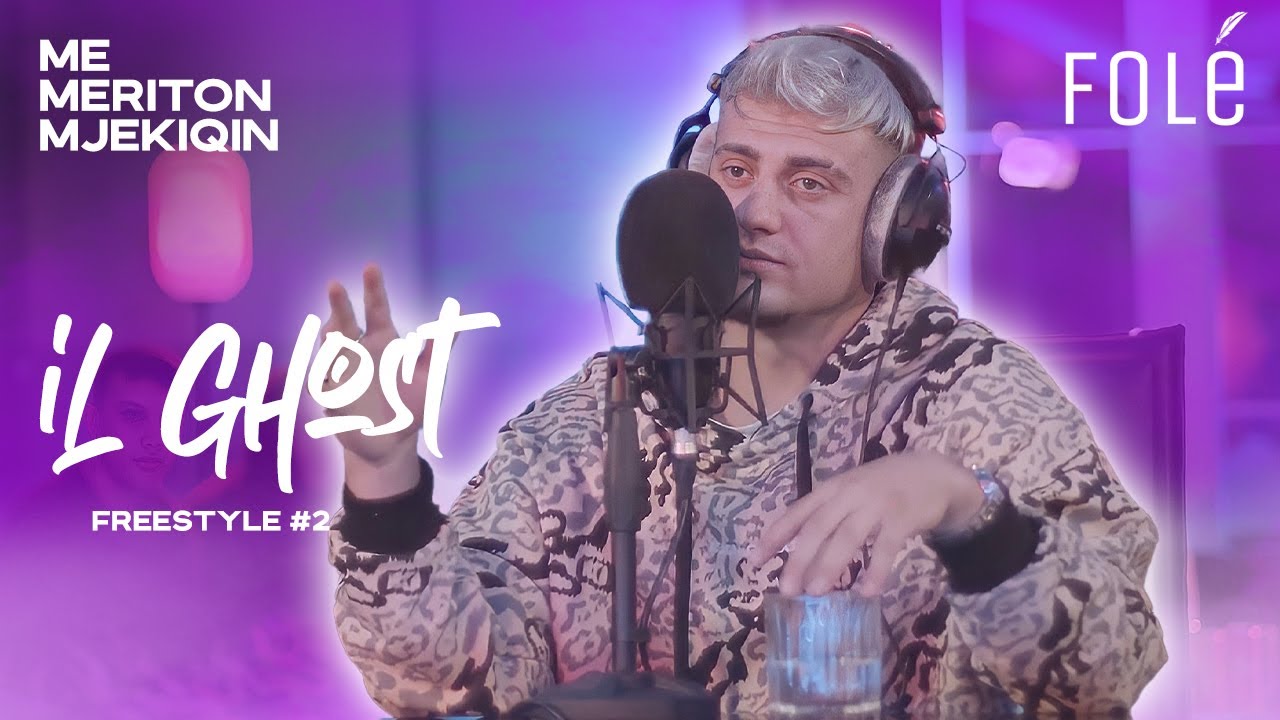 Il Ghost Freestyle #2 | Me Meriton Mjekiqin