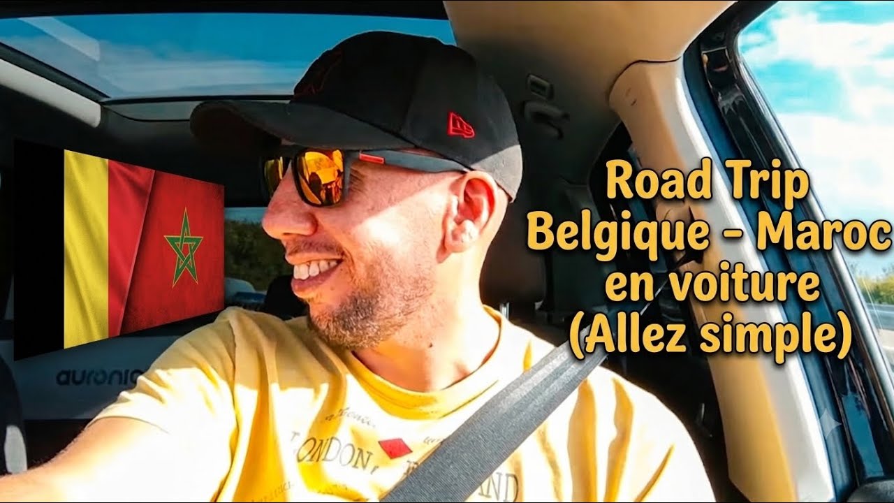 Belgique-Maroc en voiture! (Allez simple)🇧🇪→🇲🇦 Vlog Voyage.