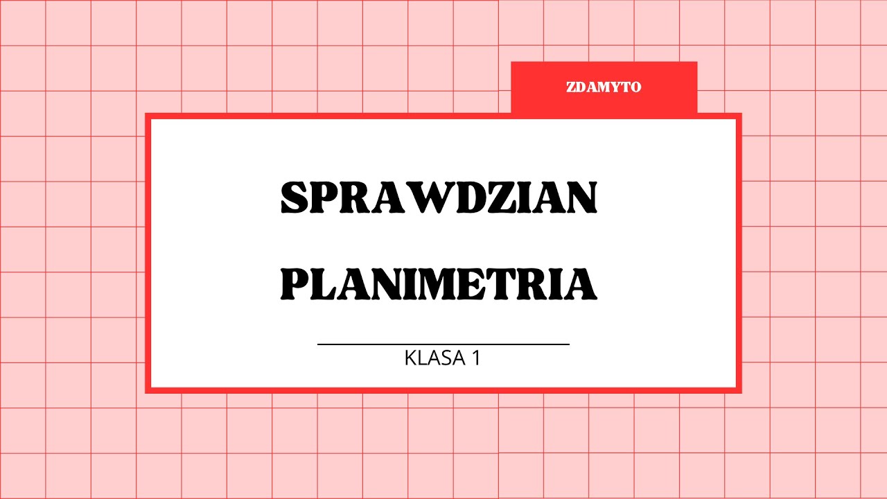 Planimetria na 5+: Sprawdzian Klasa 2 – Podstawowy i Rozszerzony