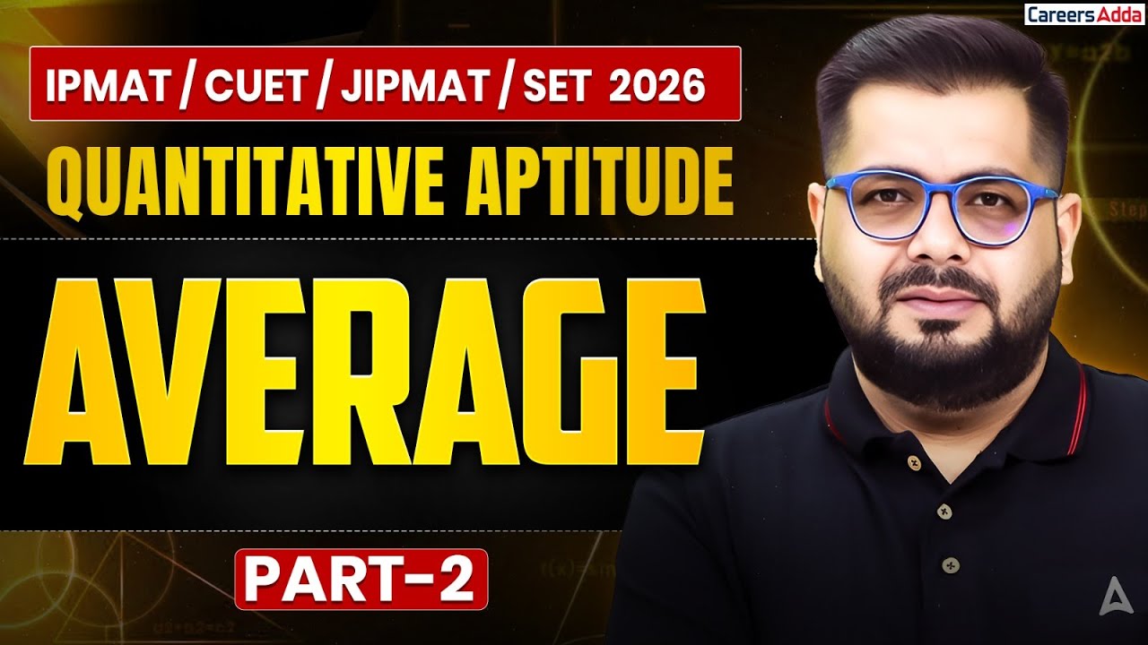 IPMAT/CUET/JIPMAT/SET 2026 Quantitative Aptitude | Average Part 2 | Sumit Sir