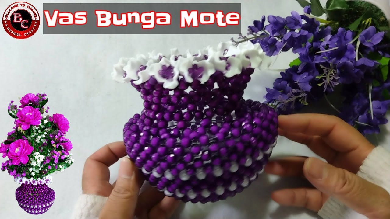 Tutorial Membuat Vas Bunga Manik Akrilik Bermotif
