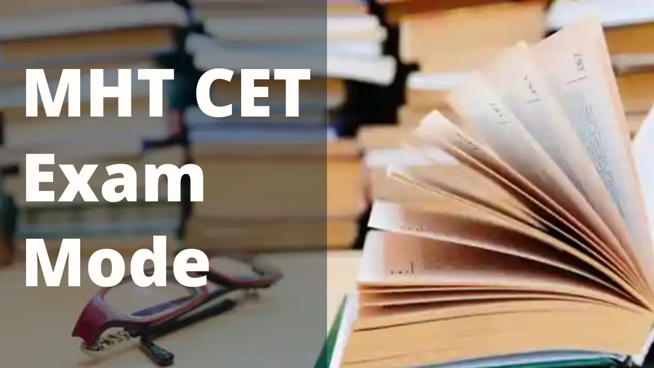 Режим экзамена MHT CET 2022 &mdash; переработанная программа, формат экзамена &mdash; физика, химия, математика, биология