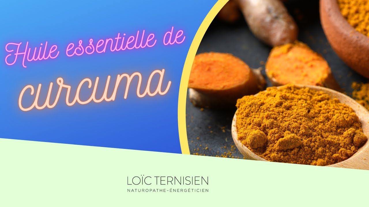 Huile essentielle de curcuma : bienfaits et propri&eacute;t&eacute;s