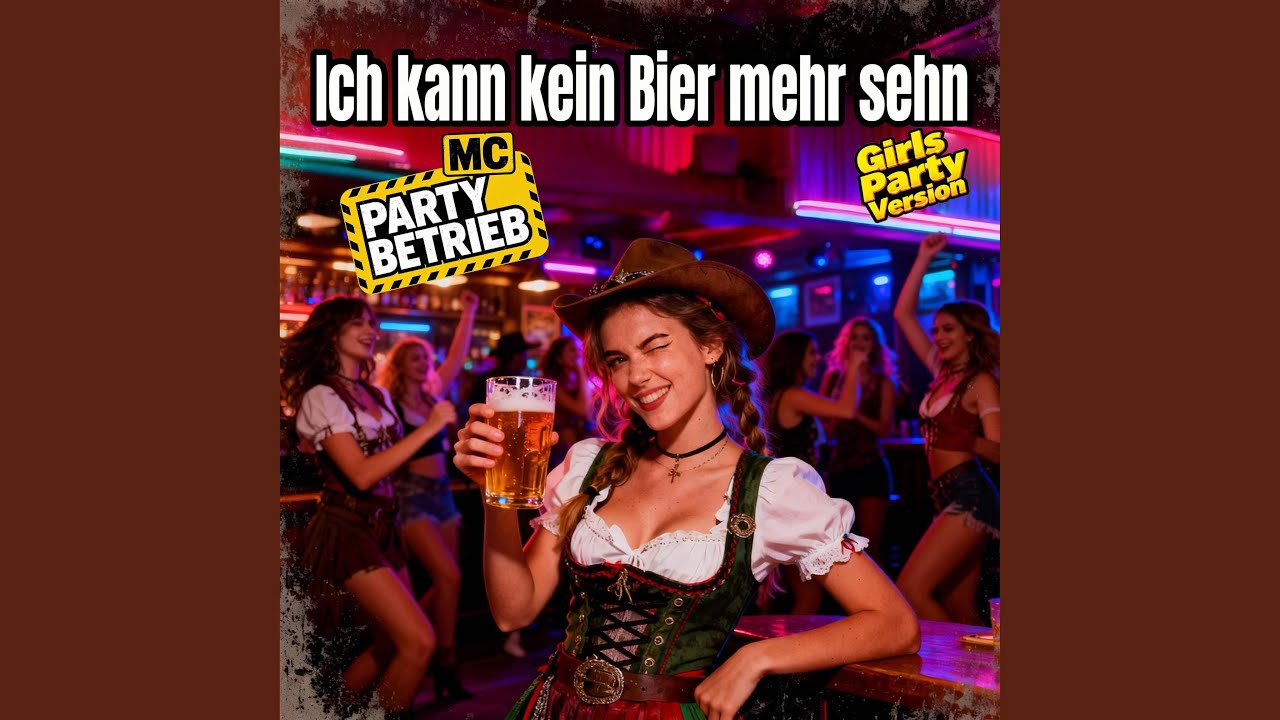 Ich kann kein Bier mehr sehn (Girls Party Version)