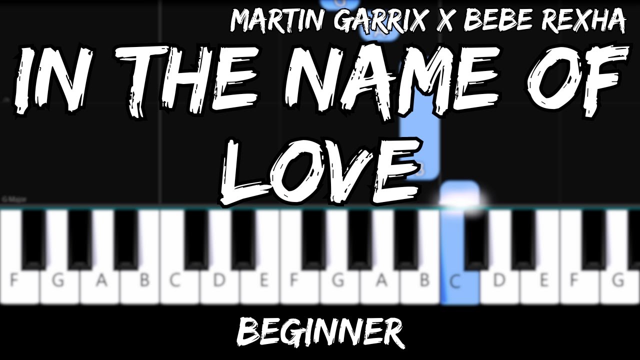 Martin Garrix x Bebe Rexha - In the Name of Love - Easy Beginner Piano Tutorial - For 1 Hand