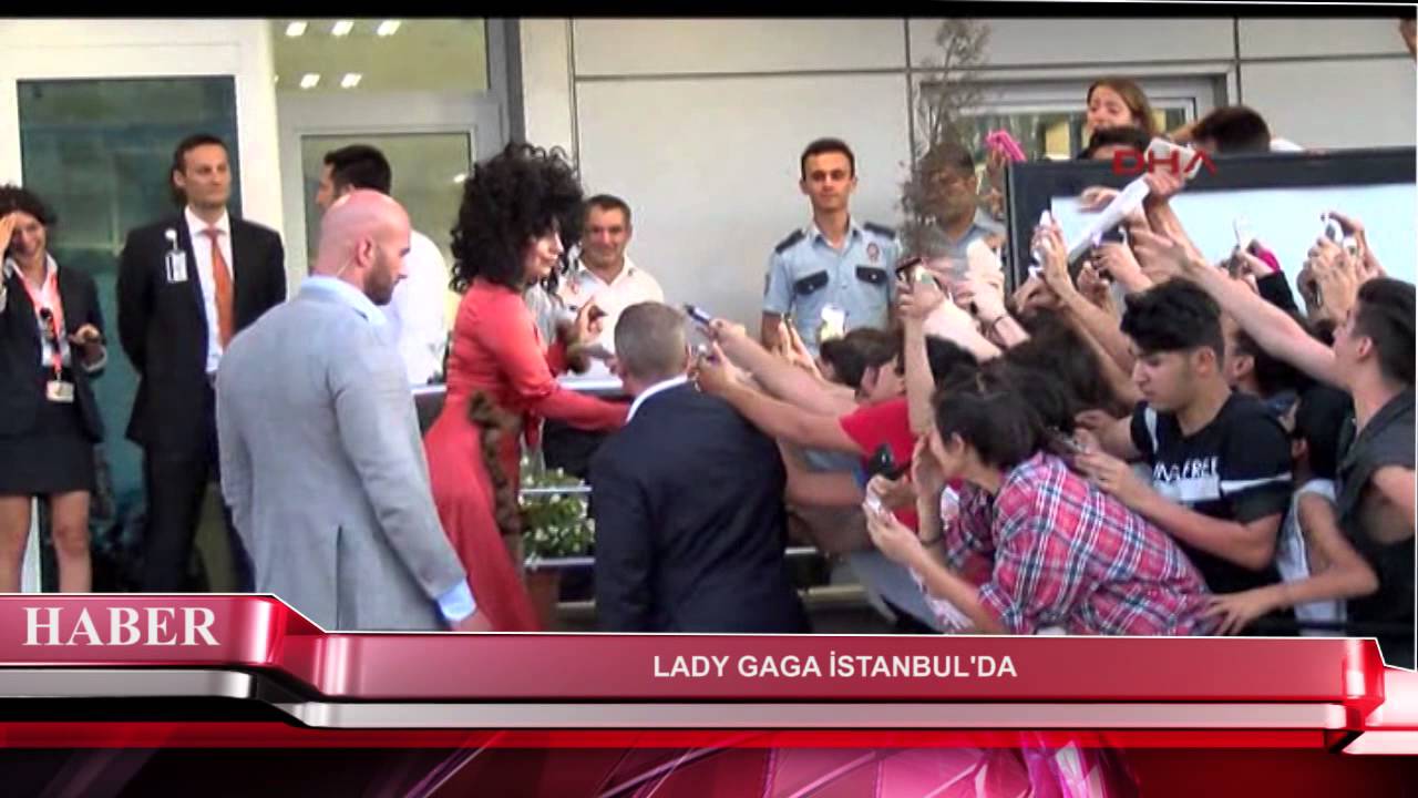LADY GAGA İSTANBUL'DA
