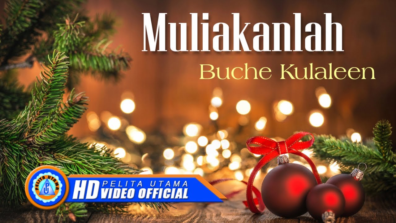 Buche Kulaleen - MULIAKANLAH | Lagu Natal 2022 (Official Music Video)