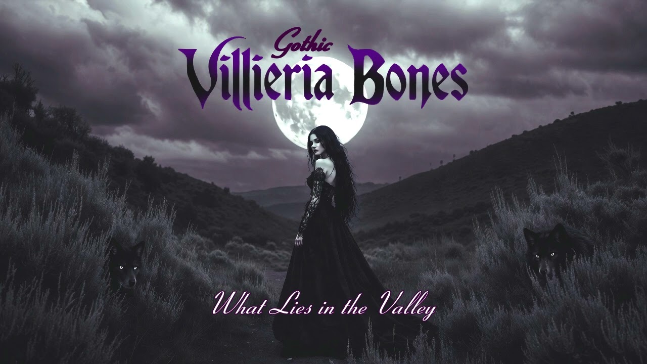 Villieria Bones — What Lies in the Valley — Gothic Memories After Dark — Album