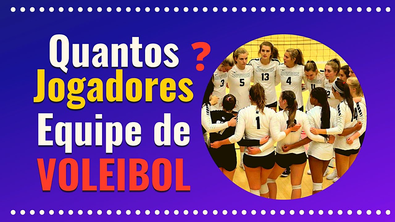 Quantos Jogadores tem uma Equipe de Voleibol