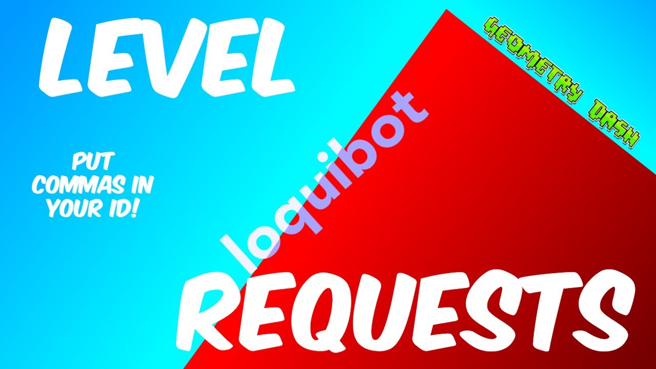 GD LEVEL REQUESTS (dont have to beat but will check out)