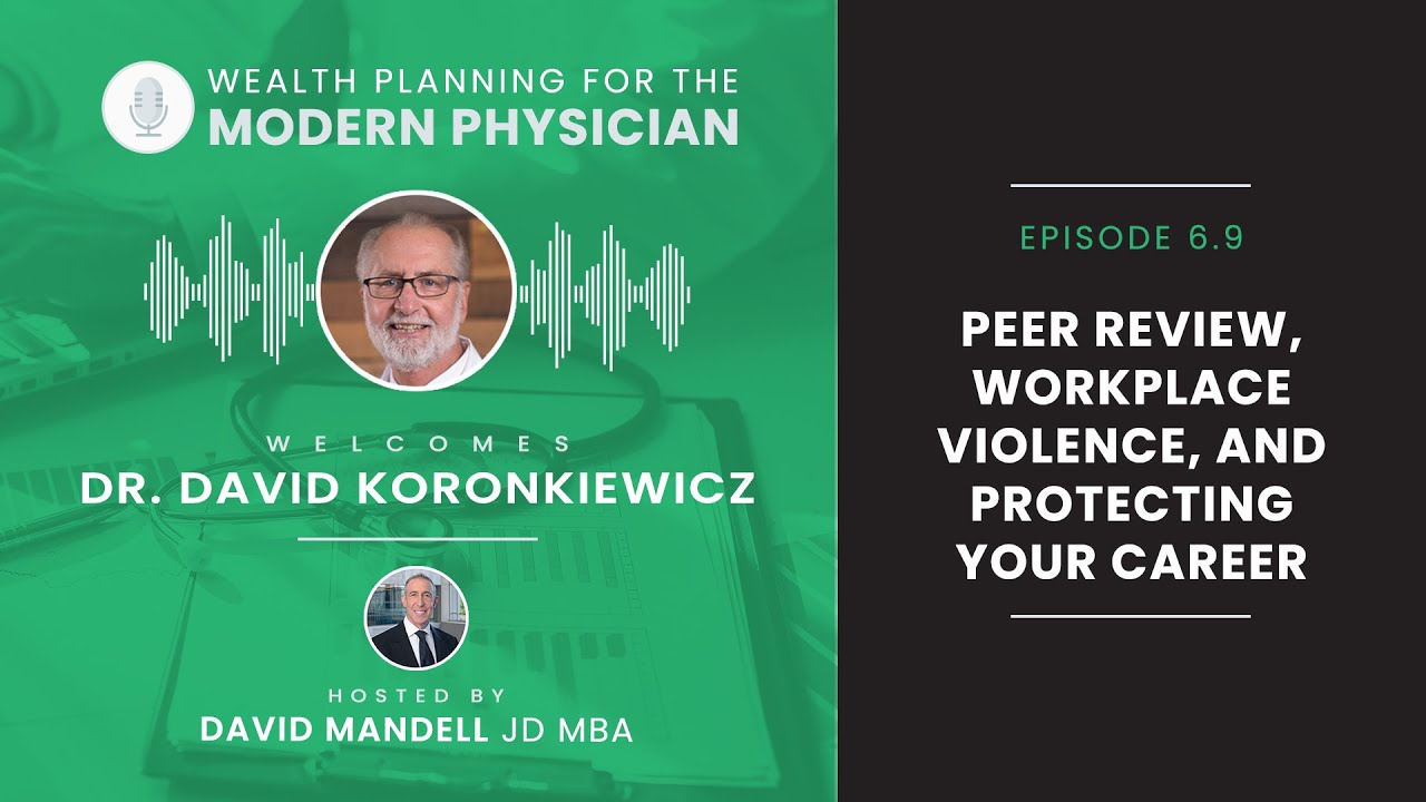 6.9 | Peer Review, Workplace Violence, and Protecting Your Career with Dr. David Koronkiewicz