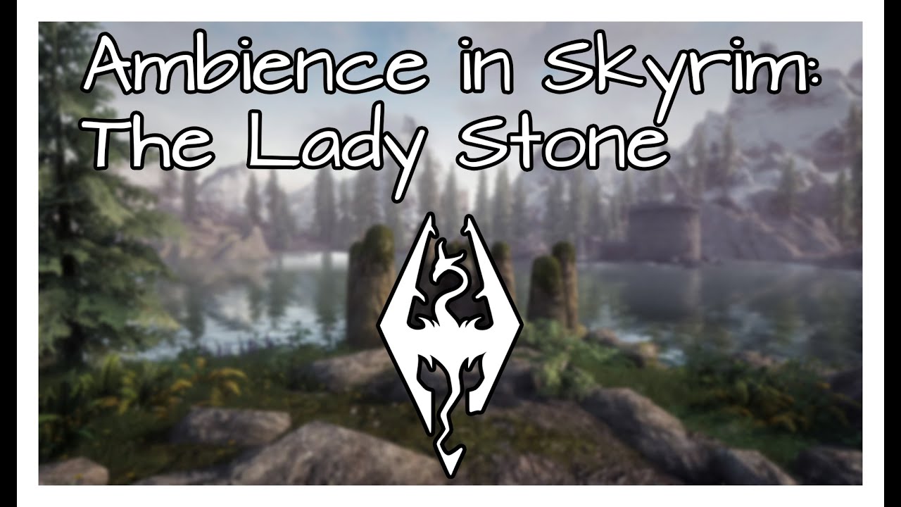 Skyrim Ambience: The Lady Stone