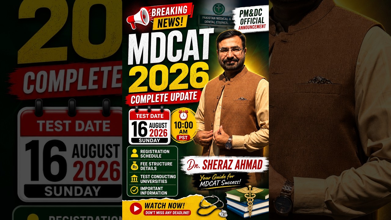 MDCAT 2026 Confirmed! Complete Registration Schedule, Fee & Test Date | Dr. Sheraz Ahmad