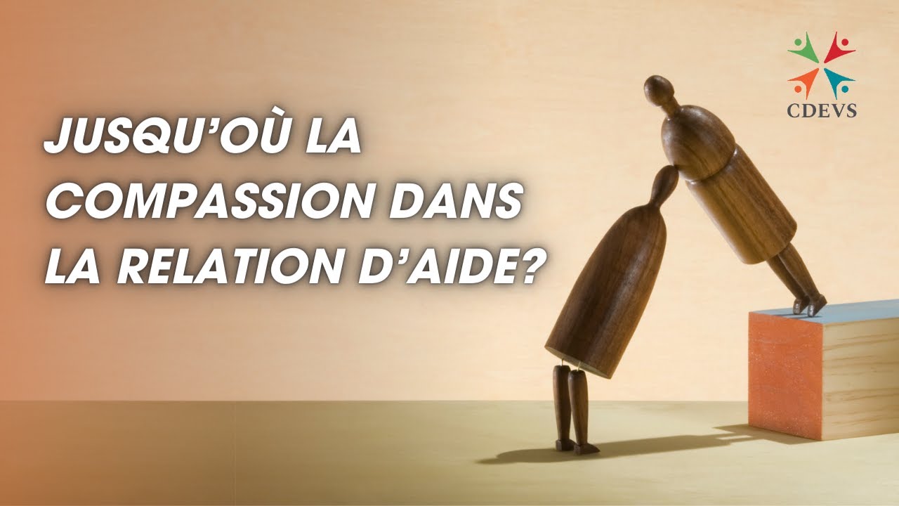Jusqu'où la compassion dans la relation d'aide? - Didier Caenepeel, op
