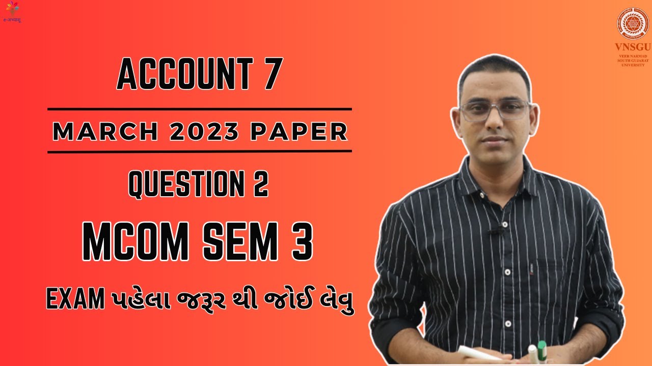 MCOM SEM 3 | ACCOUNT 7 | MARCH 2023 | QUESTION 2 | E-ABHYASU
