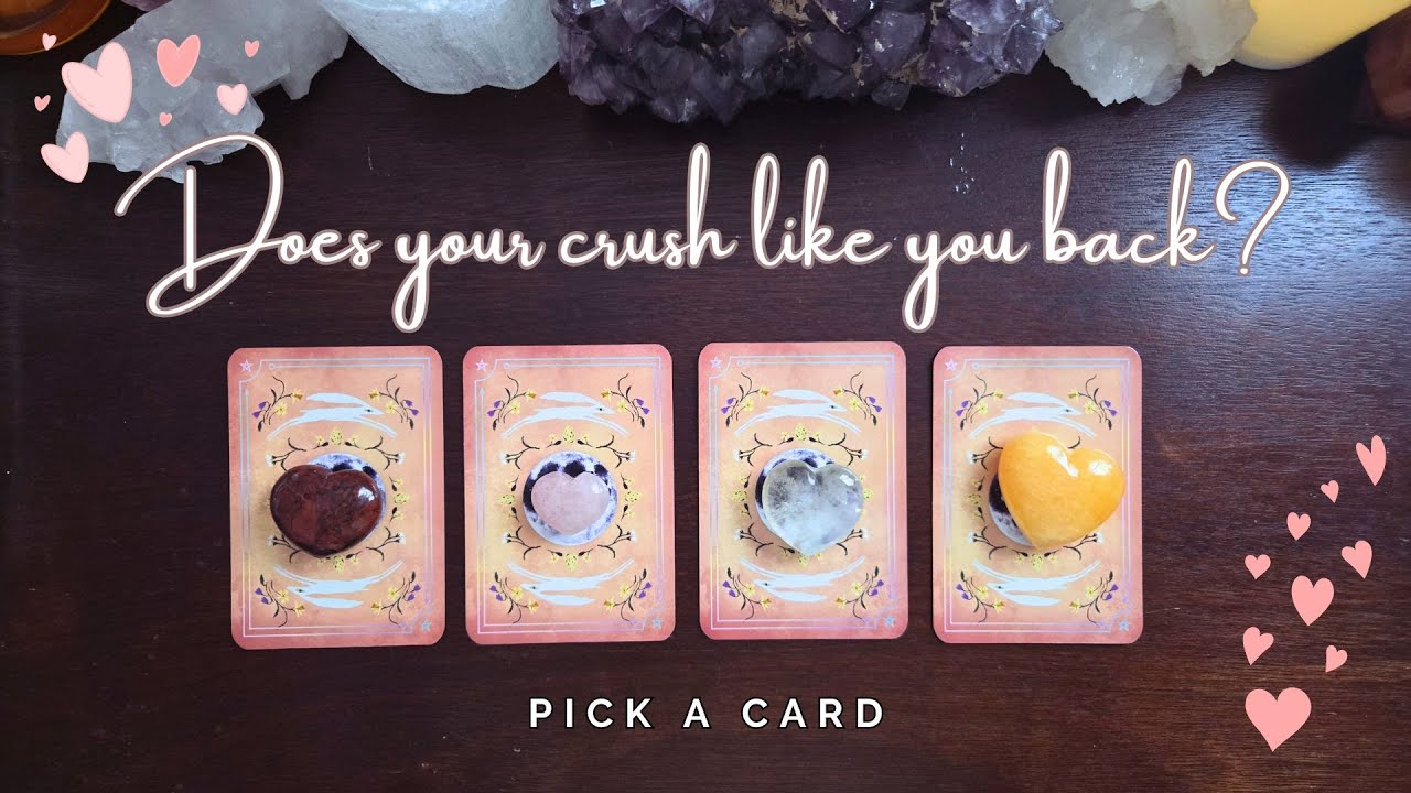 ..::  💕 Does your crush like you back?  💕 ::.. pick a card ..:: crush tarot reading ::..