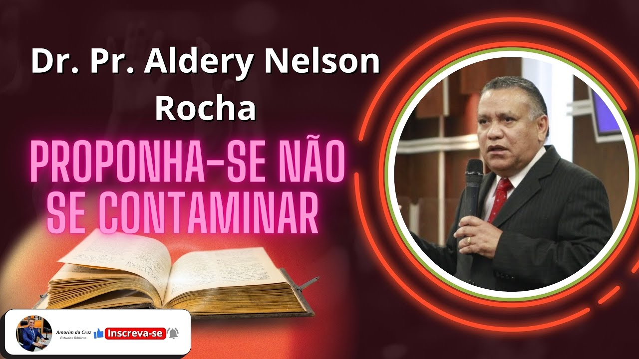 Dr. Pastor  Aldery Nelson Rocha - Proponha se não se contaminar. #tvadbelem #adbelemsp #adbelem