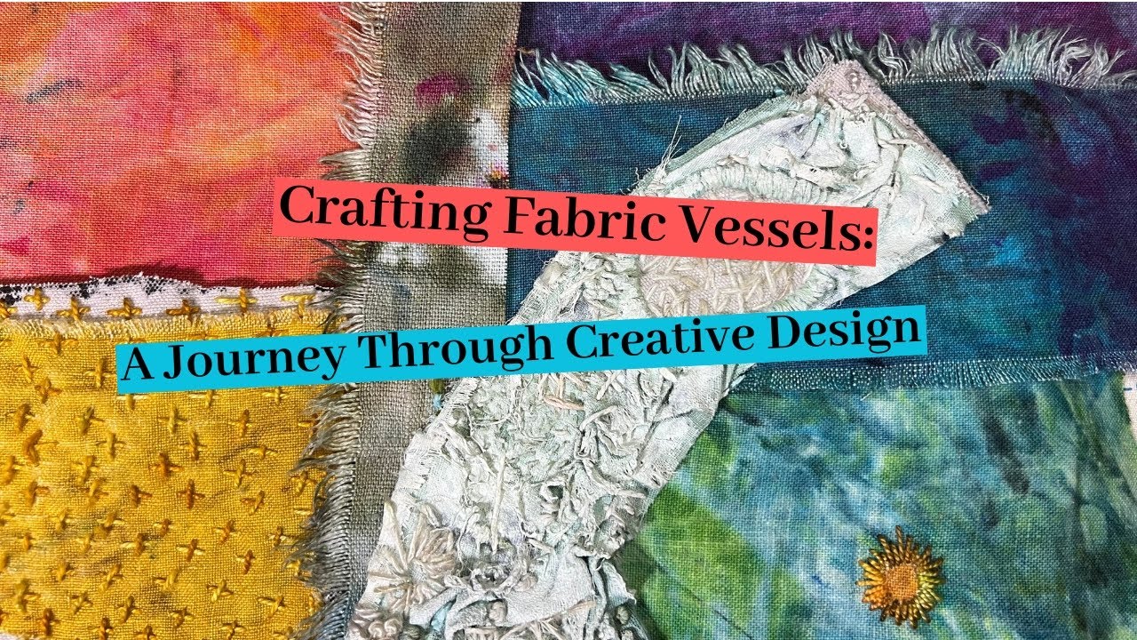 Crafting Textile Vessels
