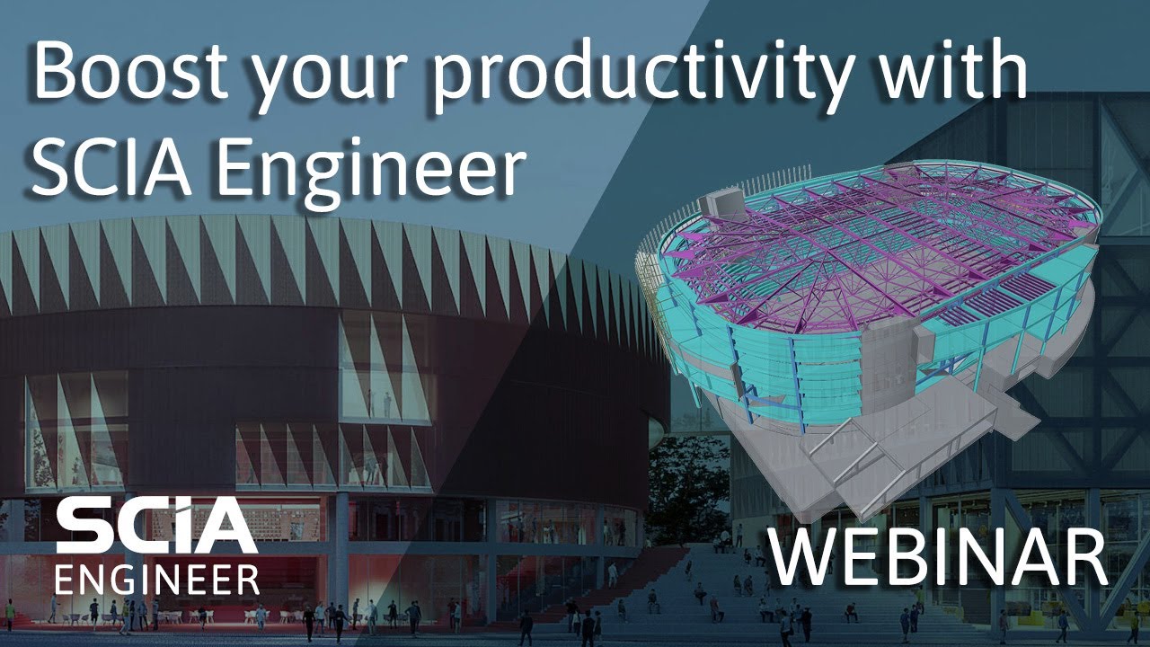 [EN] Boost your productivity with SCIA Engineer