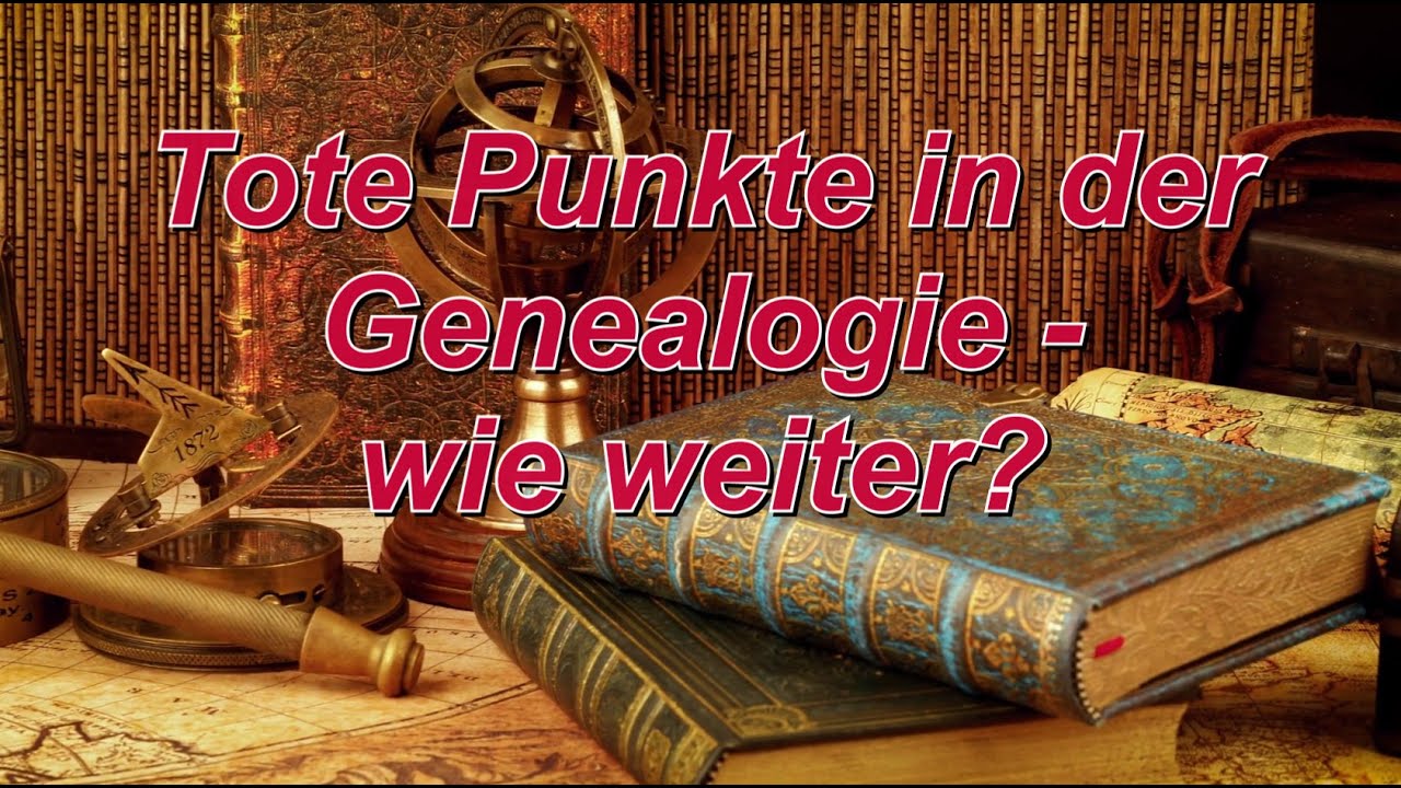 Tote Punkte in der Genealogie - wie weiter?