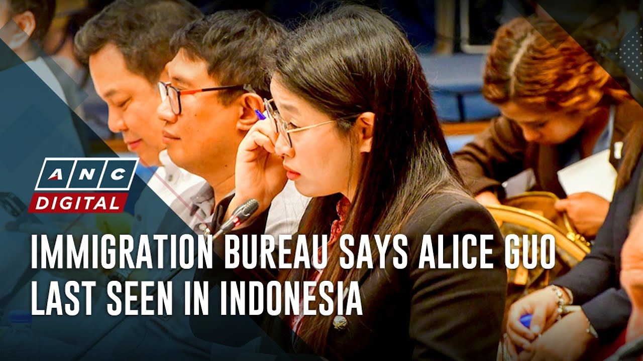 Immigration Bureau says Alice Guo last seen in Indonesia | ANC