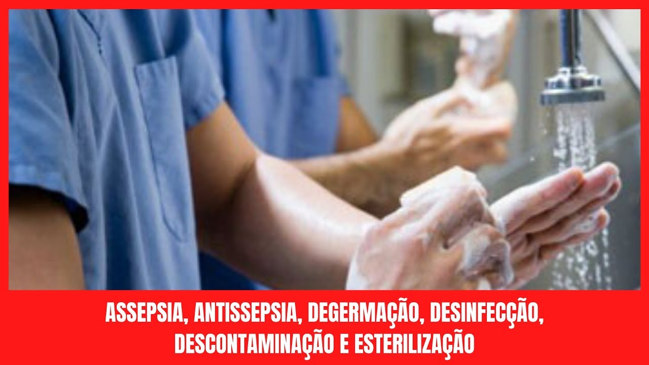 Assepsia e Antissepsia, Degermação, Desinfecção, Descontaminação e Esterilização: Diferenças
