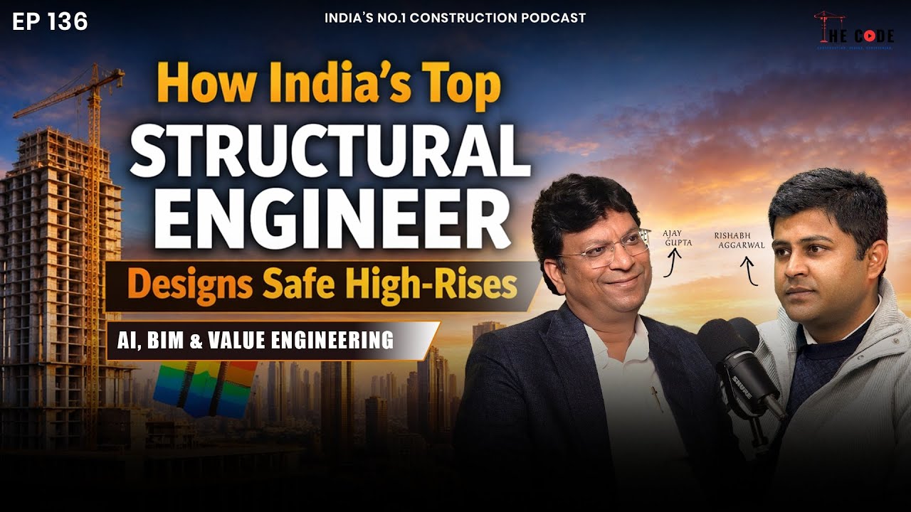 How India’s Top Structural Engineer Designs Safe High-Rises | Ajay Gupta on AI, BIM & Value Engg