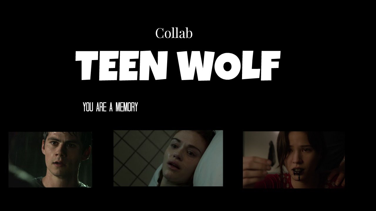 Teen Wolf Collab S5 | You are a memory