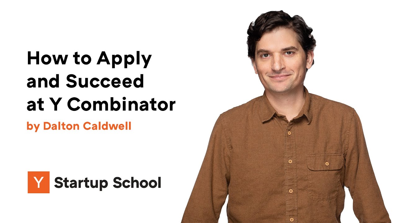 How to Apply and Succeed at Y Combinator by Dalton Caldwell