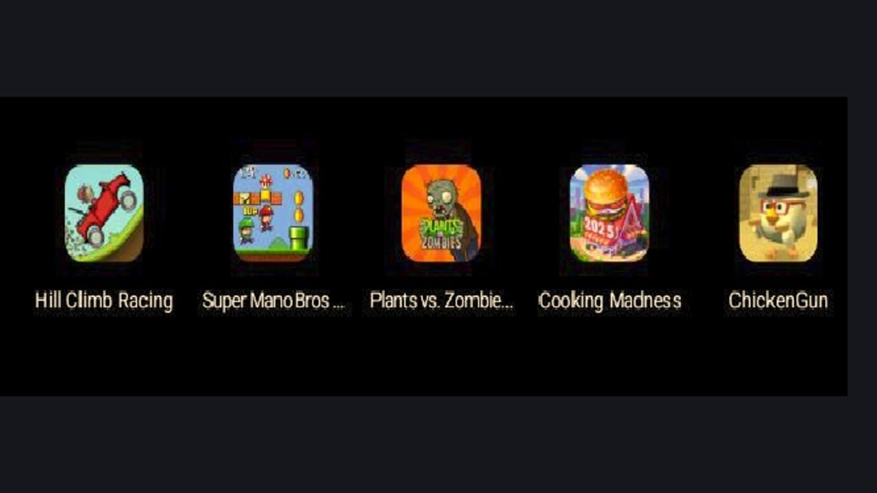 Cooking Madness, Hill Climb Racing, Super Mano Bros, Plants vs Zombie