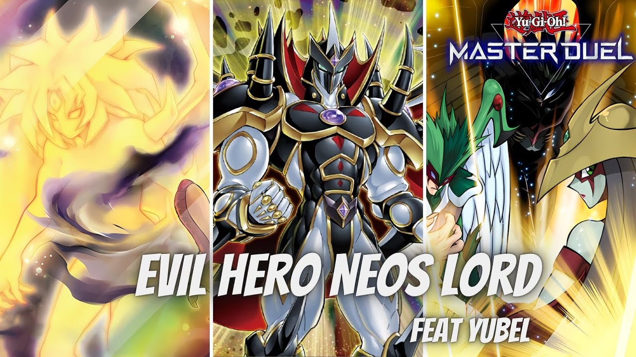 Yu-Gi-Oh! Deck Profile Yugioh Evil Hero Neos Lord and yubel [Yu-Gi-Oh! Master Duel] EP.40